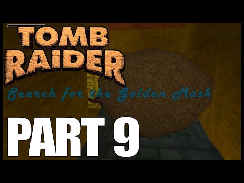 Search for the Golden Mask TRLE Playthrough - Part 9