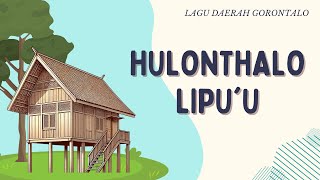 Download lagu HULONTHALO LIPU'U - Lirik Lagu Daerah Gorontalo mp3