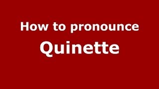How to pronounce Quinette