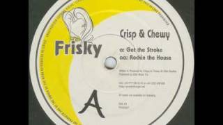 Crisp & Chewy - Get The Stroke - Hard House