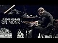 In the Studio with Jason Moran: On Monk