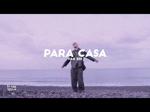 Van Zee - Para Casa [LETRA/LYRICS]