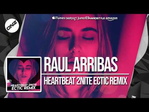DNZF562 // RAUL ARRIBAS - HEARTBEAT 2NITE ECTIC REMIX (Official Video DNZ Records)