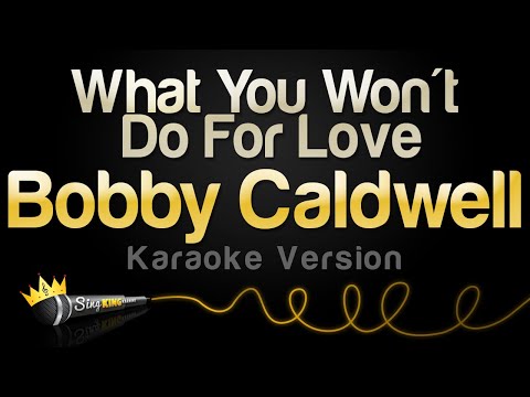 Bobby Caldwell - What You Won't Do For Love (Karaoke Version)