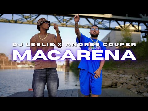 DJ LESLIE, Andres Couper - Macarena (Official Video)
