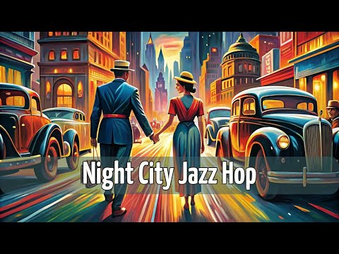 Night City Jazz Hop | Relaxing Jazz Hop | Jazz Beats [Relaxing Jazz, Smooth Jazz, Vintage Jazz]