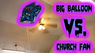 Ultimate BIG BALLOON VS Church Fan(EXTREME BATTLE)