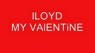 lLOYD-MY VAlENTiNE