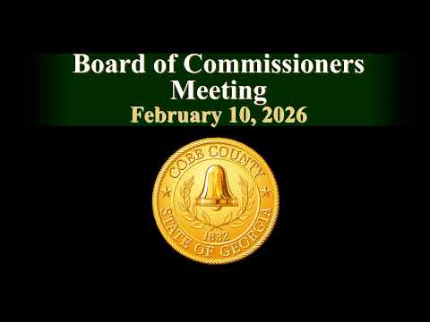 Cobb County Board of Commissioners Meeting - 02/10/26
