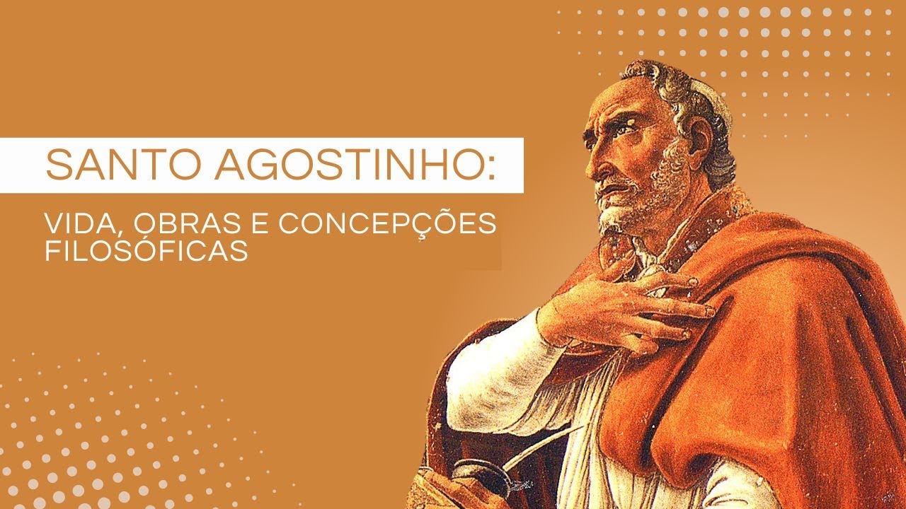 Santo Agostinho: vida, obras e concepções filosóficas