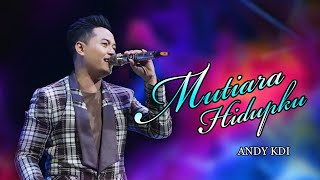 Download lagu MUTIARA HIDUPKU ANDY KDI OM ADELLA Gofun Bojonegoro #adella mp3