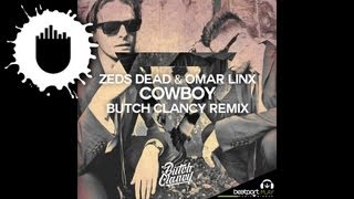 Zeds Dead &amp; Omar LinX - Cowboy (Butch Clancy Remix) (Cover Art)