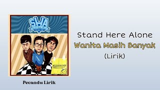 Download lagu Stand Here Alone - Wanita Masih Banyak | Lirik Lagu mp3