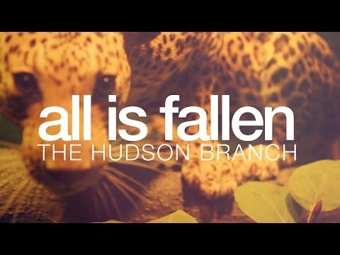 The Hudson Branch - All Is Fallen