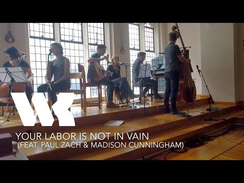 Your Labor is Not In Vain (lyrics video) feat. Paul Zach & Madison Cunningham