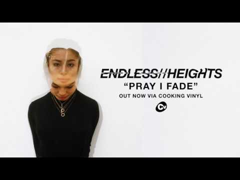 Endless Heights - Pray I Fade