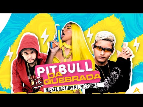 MC KEL Feat. MC THAY RJ E MC POGBA - PITBULL DA QUEBRADA - BREGÃ FUNK 2022, BREGÃ FUNK