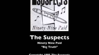 Download lagu The Suspects - Big Truth mp3 Download lagu The Suspects - Big Truth mp3
