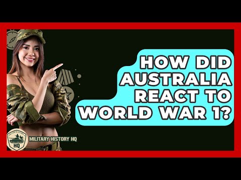 How Did Australia React To World War 1? - Military History HQ