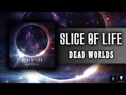 Slice Of Life - Dead Worlds