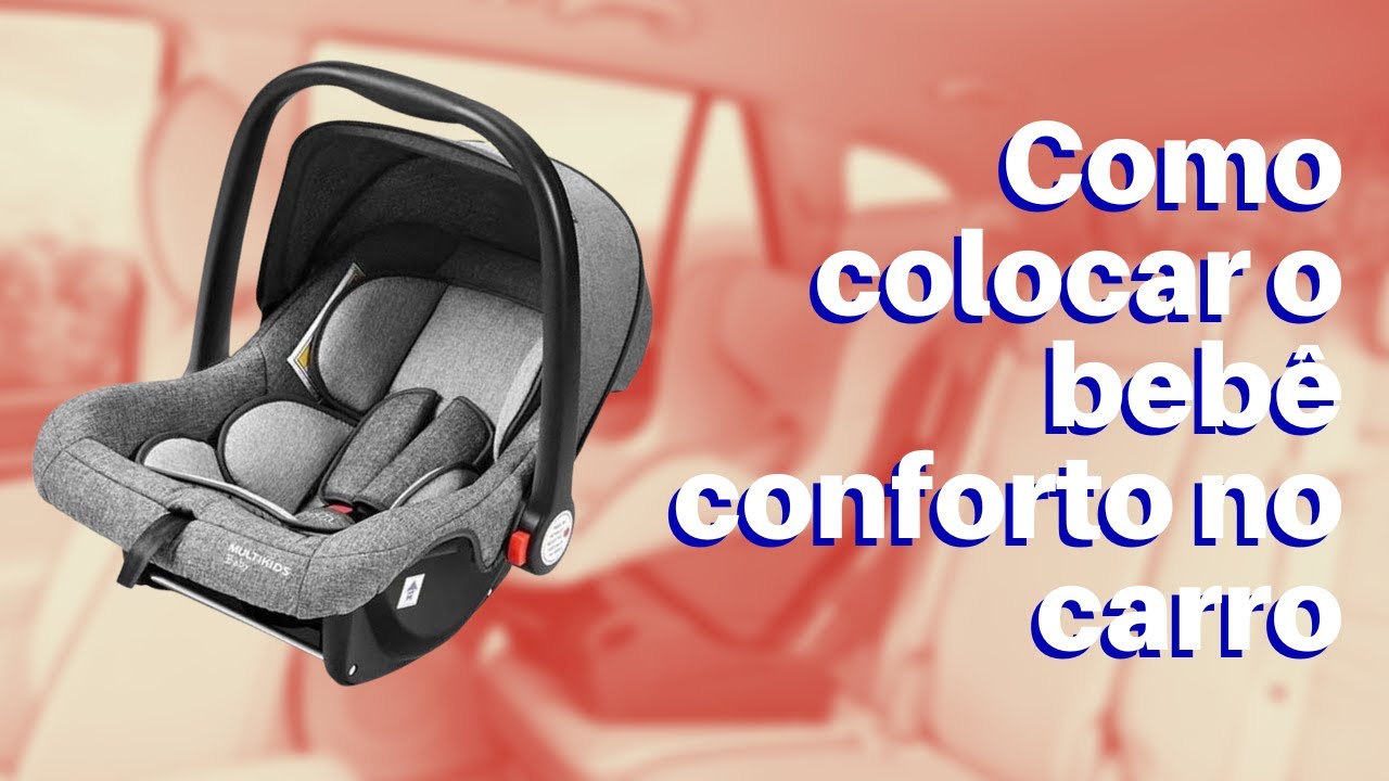 Como COLOCAR BEBÊ CONFORTO NO CARRO!