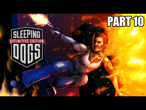 Sleeping Dogs PART 10 - The smokes not a bad thing, right?