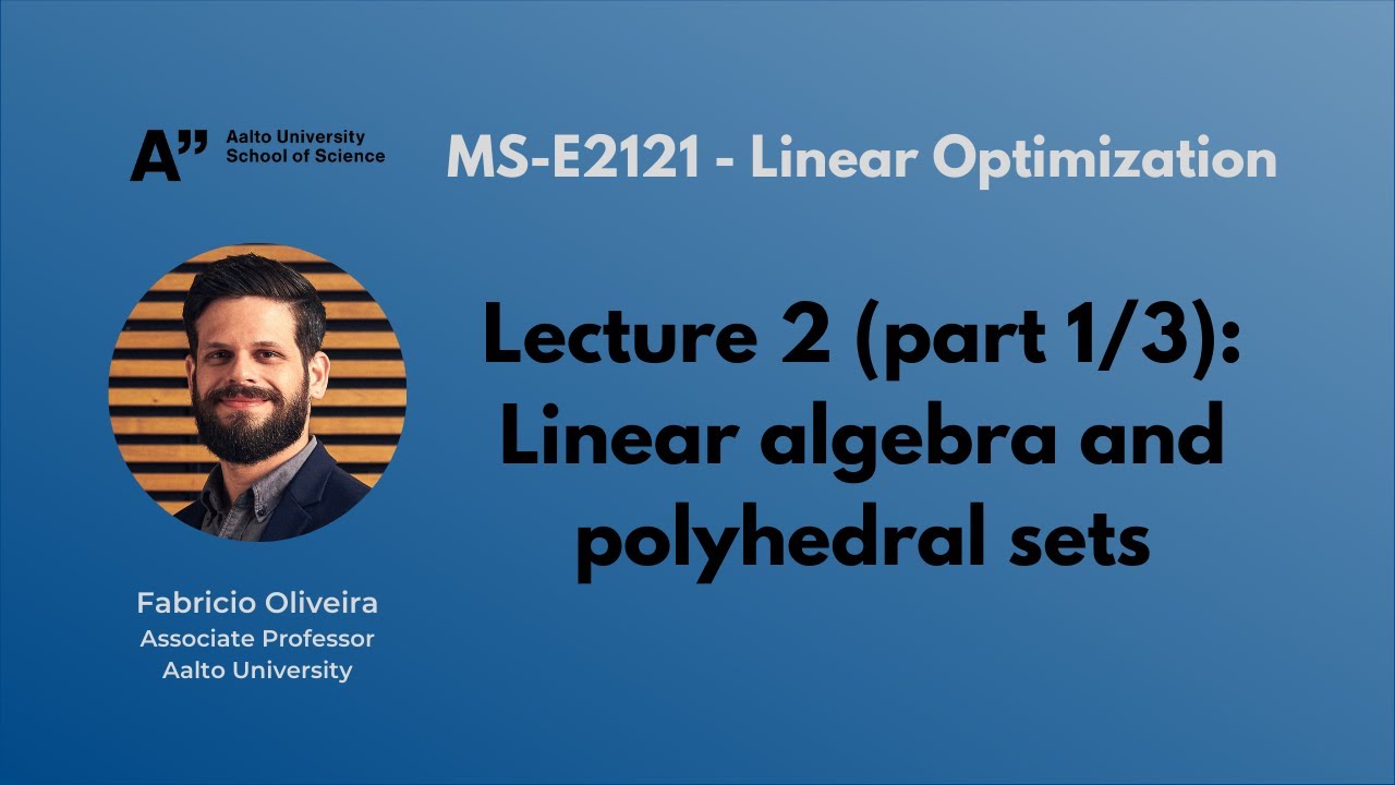 MS-E2121 - Linear Optimization - Lecture 2.1