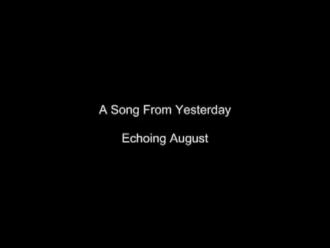 A Song From Yesterday - Echoing August