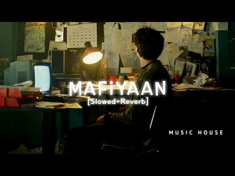 Mafiyaan | Slowed + Reverb | Music House