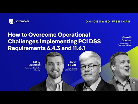 [Webinar] How to Overcome Operational Challenges Implementing PCI DSS Requirements 6.4.3 and 11.6.1