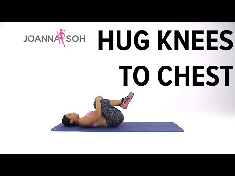 How to do Hug Knees to Chest | Joanna Soh