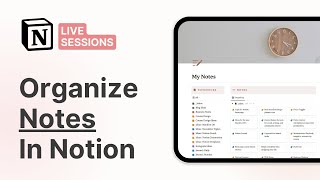 C.O.D.E. (Capture, Organize, Distill, Express) - Live Session: Organize Your Notes in Notion