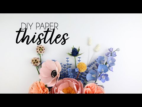 DIY How to make Paper Thistles, How to Make Paper Flowers Crafts