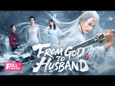 【FULL】From God to Husband | My modern-day husband is actually an ancient Immortal Sovereign!