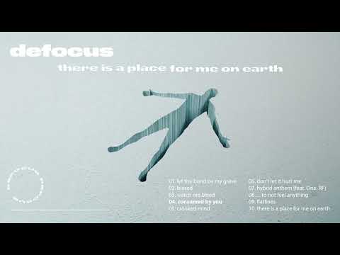 DEFOCUS - there is a place for me on earth (OFFICIAL ALBUM STREAM)