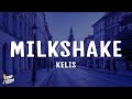 Kelis - Milkshake (Lyrics)