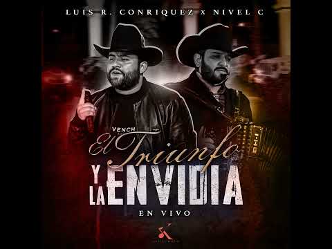 Luis R Conriquez × Nivel C - El Triunfo Y La Envidia [En Vivó 2023]