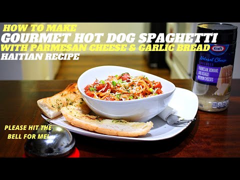 HAITIAN RECIPE | HOWTO MAKE GOURMET HOT DOG SPAGHETTI WITH PARMESAN CHEESE & GARLIC BREAD 2020