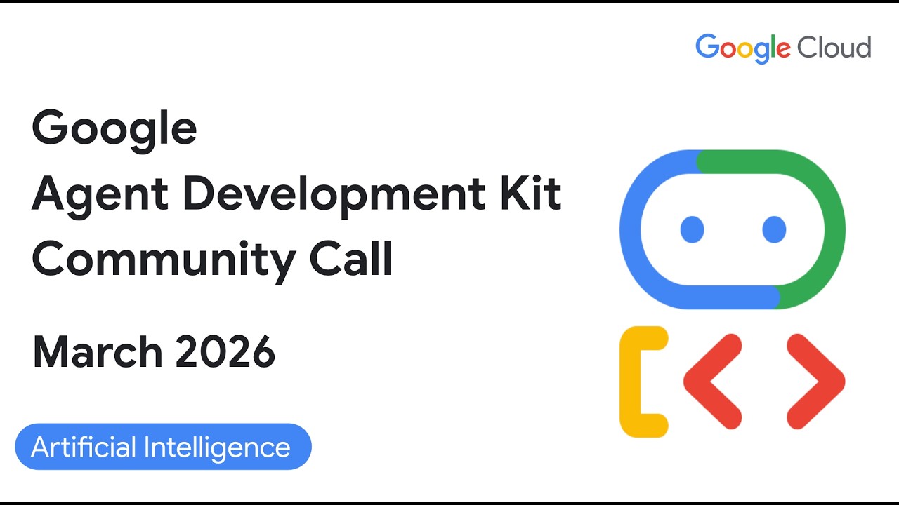 ADK Community Call Mar 2026