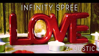 Infinity Spree - Love (Acoustic Version)