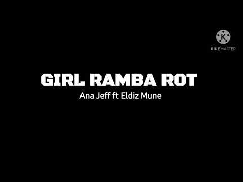 GIRL RAMBA ROT LYRIC VIDEO