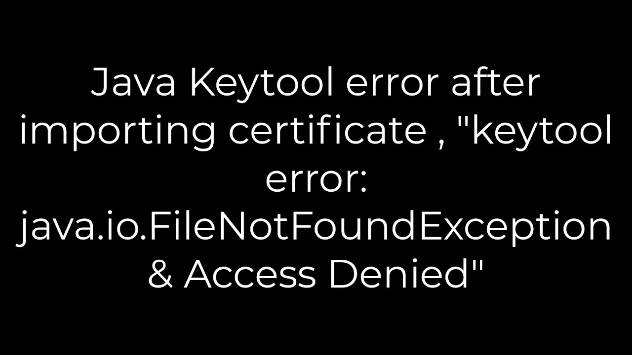 Java :Java Keytool error after importing certificate , 