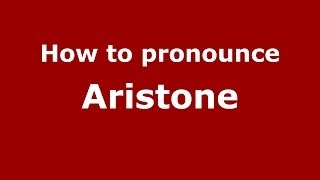 How to pronounce Aristone