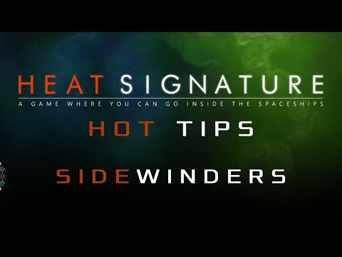 Heat Signature Hot Tips 14 - Sidewinders - Ranneko's Tuesday Tips