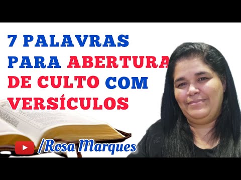 7 WORDS TO OPEN A SERVICE WITH VERSES - Rosa Marques