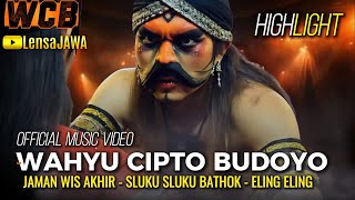 Download lagu Highlight !!! WAROK WCB WAHYU CIPTO BUDOYO SENGGANEN ( Musik Video) Jaman Wis Akhir mp3