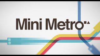 Mini Metro Nasıl Oynanır? | Başlangıç Rehberi ve Stratejiler