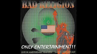 Bad Religion Only Entertainment (1992 live recording in Amsterdam)