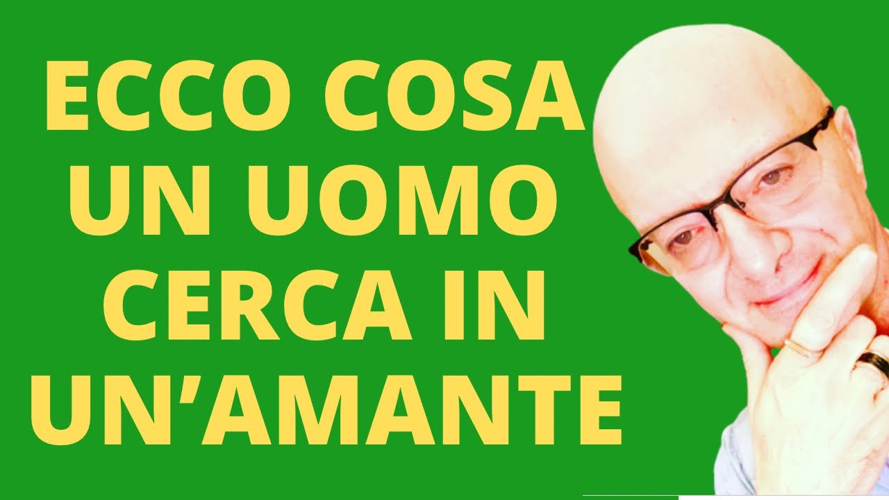 ECCO COSA UN UOMO CERCA IN UN’AMANTE