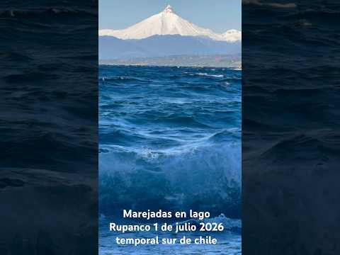 Marejadas en lago Rupanco - Puyehue - Región de los lagos, miércoles 1 de julio 2026 fuertes vientos